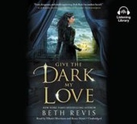 Abbildung von: Give The Dark My Love - Listening Library