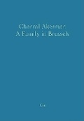 Cover: Chantal Akerman: A Family In Brussels - Dia Art Foundation,U.S.