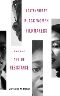 Abbildung von: Contemporary Black Women Filmmakers and the Art of Resistance - Ohio State University Press