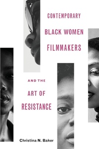 Abbildung von: Contemporary Black Women Filmmakers and the Art of Resistance - Ohio State University Press