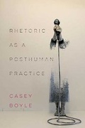 Cover: Rhetoric as a Posthuman Practice - Ohio State University Press