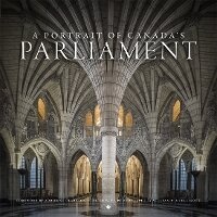 Abbildung von: A Portrait of Canada's Parliament - McGill-Queen's University Press