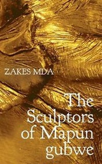 Enlarge image Cover: The Sculptors of Mapungubwe - Seagull Books London Ltd