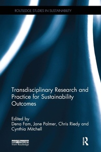 Enlarge image Cover: Transdisciplinary Research and Practice for Sustainability Outcomes - Routledge