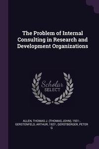 Enlarge image Cover: The Problem of Internal Consulting in Research and Development Organizations - Palala Press