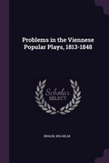 Cover: Problems in the Viennese Popular Plays, 1813-1848 - Palala Press