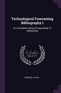 Enlarge image Cover: Technological Forecasting Bibliography 1 - Palala Press