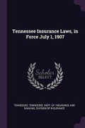 Cover: Tennessee Insurance Laws, in Force July 1, 1907 - Palala Press