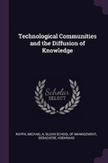 Cover: Technological Communities and the Diffusion of Knowledge - Palala Press