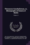 Cover: Thesaurus Conchyliorum, or, Monographs of Genera of Shells - Palala Press