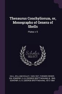 Enlarge image Cover: Thesaurus Conchyliorum, or, Monographs of Genera of Shells - Palala Press