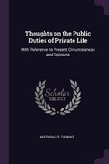Cover: Thoughts on the Public Duties of Private Life - Palala Press