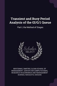 Enlarge image Cover: Transient and Busy Period Analysis of the GI/G/1 Queue - Palala Press