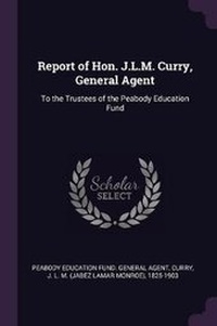 Enlarge image Cover: Report of Hon. J.L.M. Curry, General Agent - Palala Press
