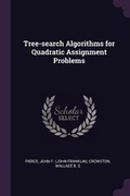 Cover: Tree-search Algorithms for Quadratic Assignment Problems - Palala Press