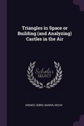 Cover: Triangles in Space or Building (and Analyzing) Castles in the Air - Palala Press