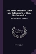 Cover: Two Years' Residence in the new Settlements of Ohio, North America - Palala Press