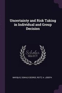 Enlarge image Cover: Uncertainty and Risk Taking in Individual and Group Decision - Palala Press