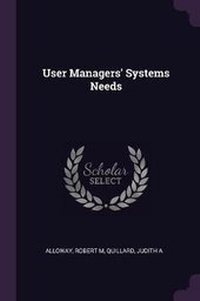 Enlarge image Cover: User Managers' Systems Needs - Palala Press