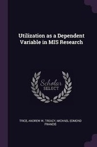 Enlarge image Cover: Utilization as a Dependent Variable in MIS Research - Palala Press