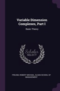 Cover: Variable Dimension Complexes, Part I - Palala Press