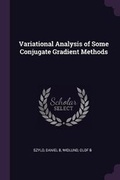 Cover: Variational Analysis of Some Conjugate Gradient Methods - Palala Press