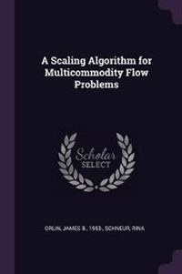 Enlarge image Cover: A Scaling Algorithm for Multicommodity Flow Problems - Palala Press