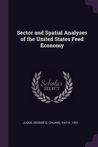 Enlarge image Cover: Sector and Spatial Analyses of the United States Feed Economy - Palala Press