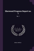 Cover: Sherwood Progress Report no. 1 - Palala Press