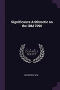 Cover: Significance Arithmetic on the IBM 7090 - Palala Press
