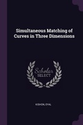 Cover: Simultaneous Matching of Curves in Three Dimensions - Palala Press