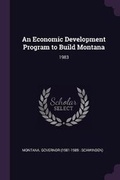 Cover: An Economic Development Program to Build Montana - Palala Press