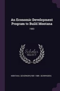 Enlarge image Cover: An Economic Development Program to Build Montana - Palala Press