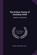 Cover: The Echoic Poetry of Jonathan Swift - Palala Press
