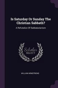 Enlarge image Cover: Is Saturday Or Sunday The Christian Sabbath? - Palala Press