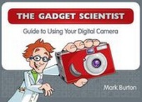 Abbildung von: The Gadget Scientist Guide to Using Your Digital Camera - The Gadget Scientist