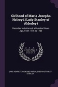 Cover: Girlhood of Maria Josepha Holroyd (Lady Stanley of Alderley) - Palala Press