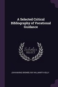 Cover: A Selected Critical Bibliography of Vocational Guidance - Palala Press