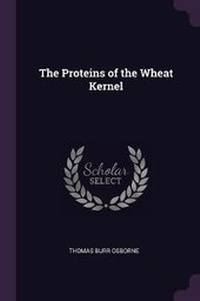 Enlarge image Cover: The Proteins of the Wheat Kernel - Palala Press