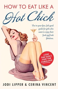 Enlarge image Cover: How to Eat Like a Hot Chick - Collins