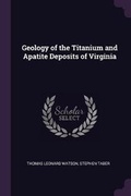 Cover: Geology of the Titanium and Apatite Deposits of Virginia - Palala Press