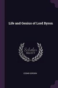 Enlarge image Cover: Life and Genius of Lord Byron - Palala Press