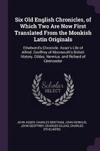 Enlarge image Cover: Six Old English Chronicles, of Which Two Are Now First Translated From the Monkish Latin Originals - Palala Press