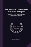 Cover: The Booandik Tribe of South Australian Aborigines - Palala Press