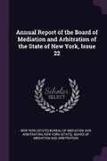 Abbildung von: Annual Report of the Board of Mediation and Arbitration of the State of New York, Issue 22 - Palala Press