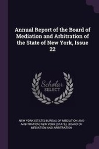 Abbildung von: Annual Report of the Board of Mediation and Arbitration of the State of New York, Issue 22 - Palala Press