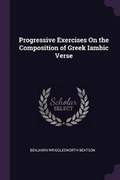 Cover: Progressive Exercises On the Composition of Greek Iambic Verse - Palala Press