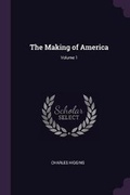 Cover: The Making of America; Volume 1 - Palala Press