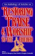 Cover: An Anthology of Articles on Restoring Praise and Worship to the Church - Van Schaik Publishers