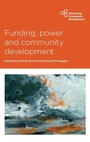 Cover: Funding, Power and Community Development - Policy Press